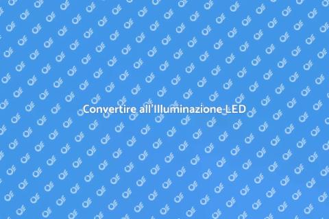 Illuminazione a LED: Risparmia Energia