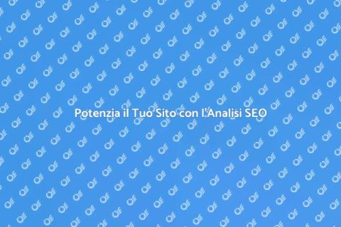 Analisi SEO per il Vostro Sito Web