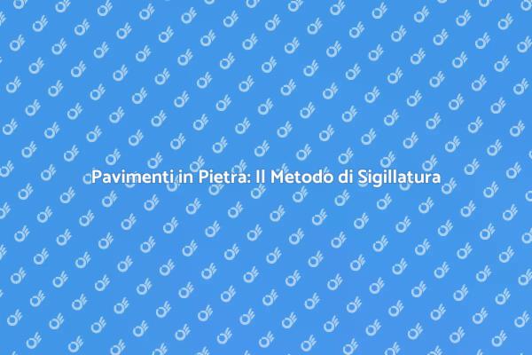Mantieni i Pavimenti in Pietra Splendenti