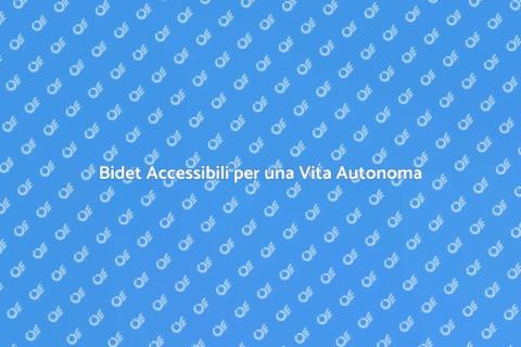 Bidet per Disabili: Un Necessario Comfort