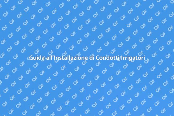 Come Installare un Condotto per Irrigazione