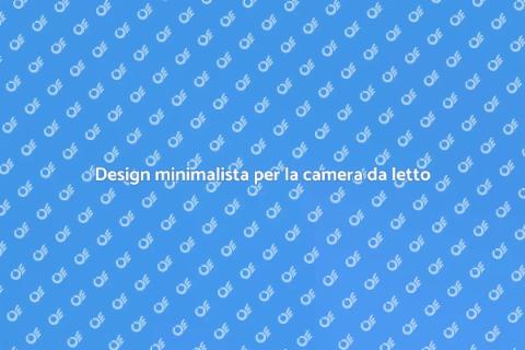 Arredare camera da letto minimalista