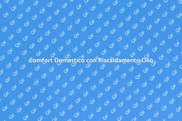 Scopri il Riscaldamento dell'Olio Efficiente