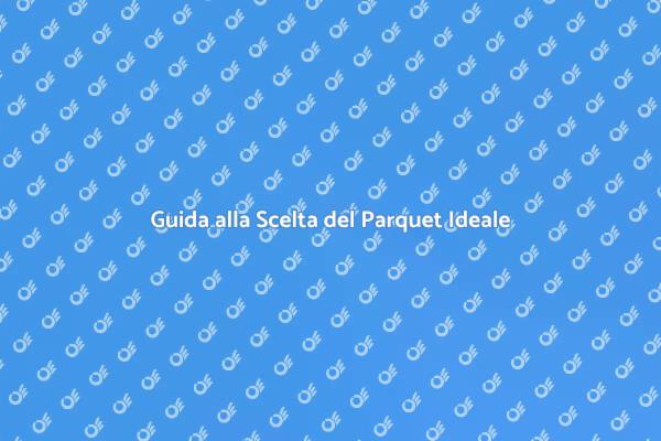 Parquet: La Scelta Perfetta per la Casa