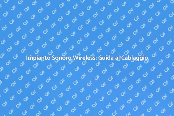 Come Cablaggiare un Impianto Sonoro