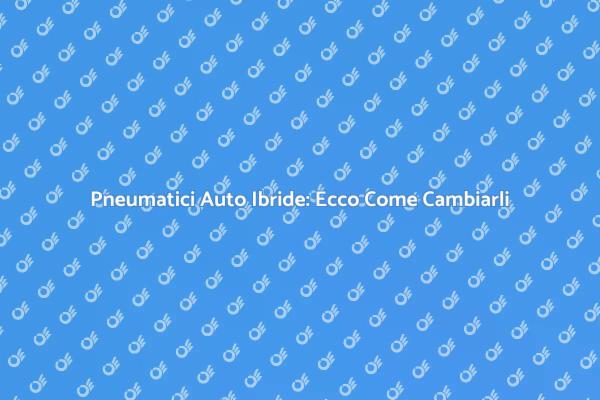 Cambio Pneumatici per Auto Ibride
