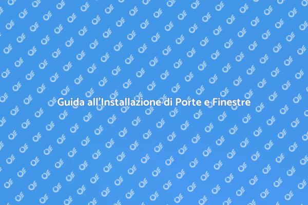 Come Installare Porte e Finestre