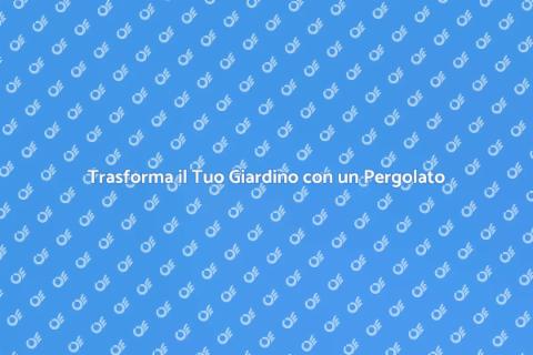 Pergolato con Copertura a Padiglione