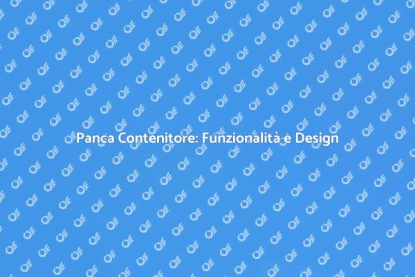 Panca Contenitore: Stile e Funzionalità