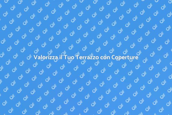Trasforma il Tuo Terrazzo con Stile