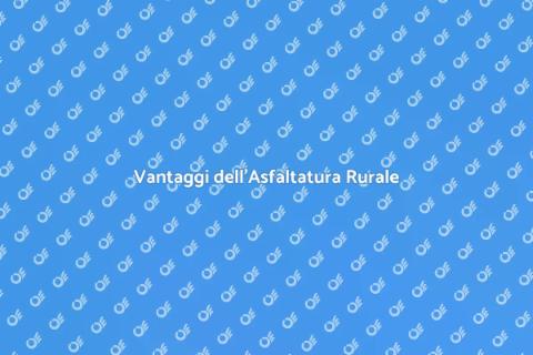 Asfaltatura Strada Rurale: Guida Completa