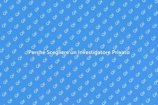 L'Importanza di un Investigatore Privato