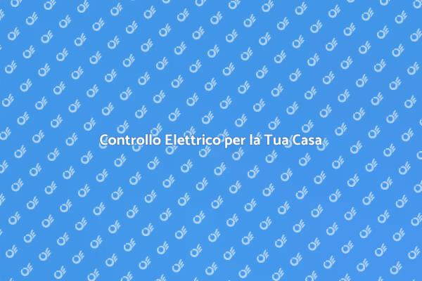 Ispezione Elettrica: Sicurezza Prima di Tutto