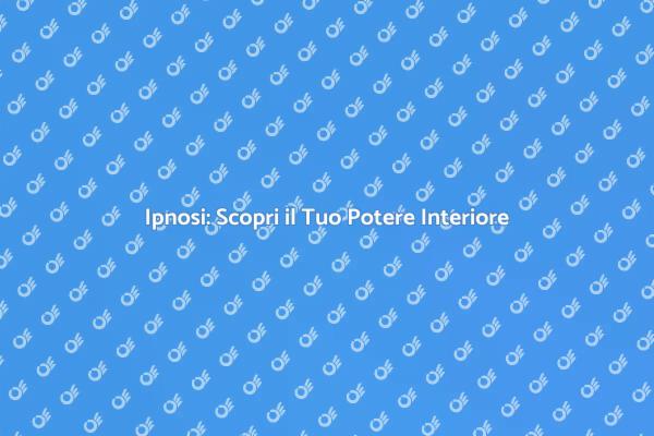 Trasforma la Tua Vita con l'Ipnosi