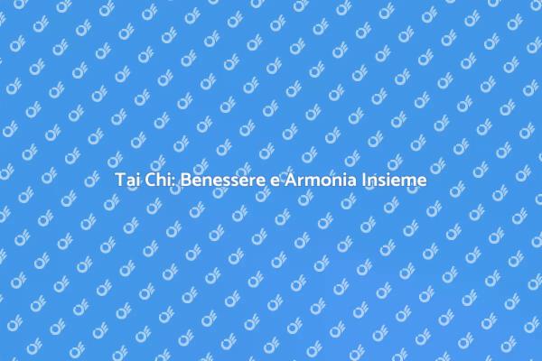 Tai Chi: La Via della Calma