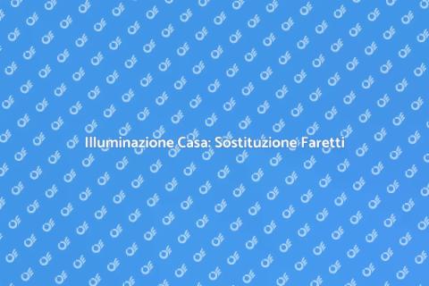 Sostituire Faretti da Incasso in Casa