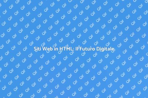 Creazione Siti Web in HTML