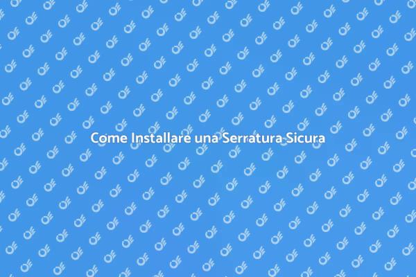 Proteggi la Tua Casa con Serrature Sicure