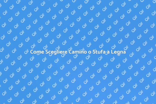 I Vantaggi di Camino e Stufa a Legna