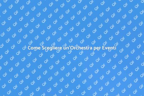 Prenotare un'Orchestra per Eventi