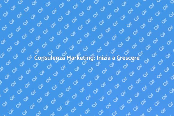 Consulenza Marketing per Crescita Aziendale