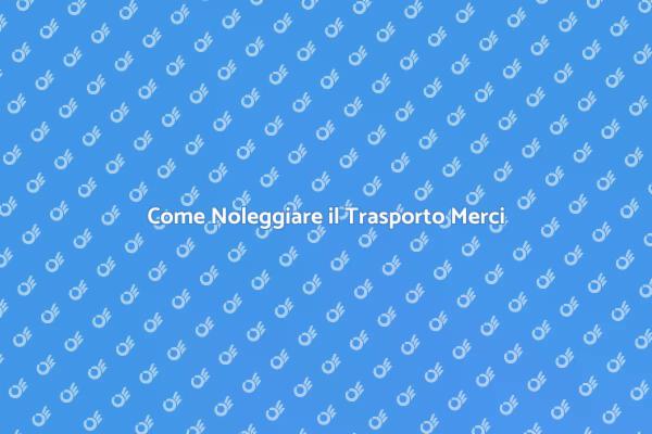 Noleggio Facile di Trasporto Merci