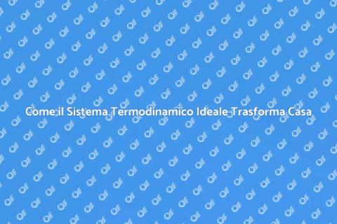Sistema Termodinamico Ideale e Casa