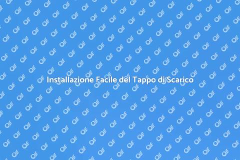 Tappo di Scarico a Scomparsa: Come Installarlo