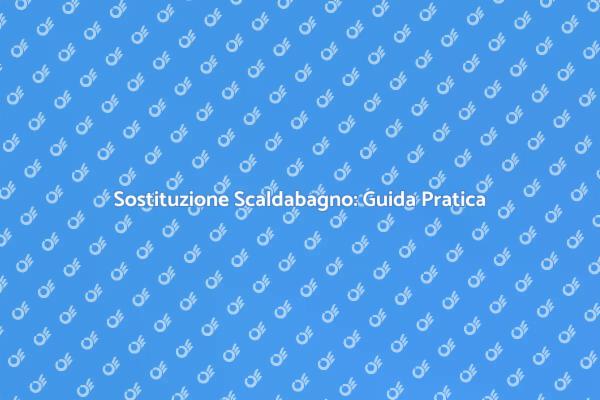 Come Sostituire un Scaldabagno