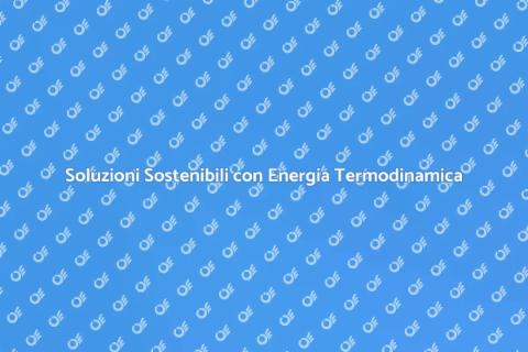 Energia Termodinamica per il Futuro