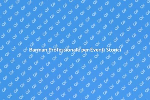 Servizio Barman per Eventi Storici