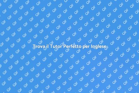 Tutor Privato per Inglese Efficace