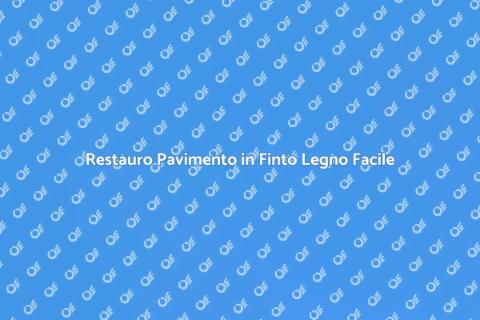 Ristrutturare Pavimento in Finto Legno