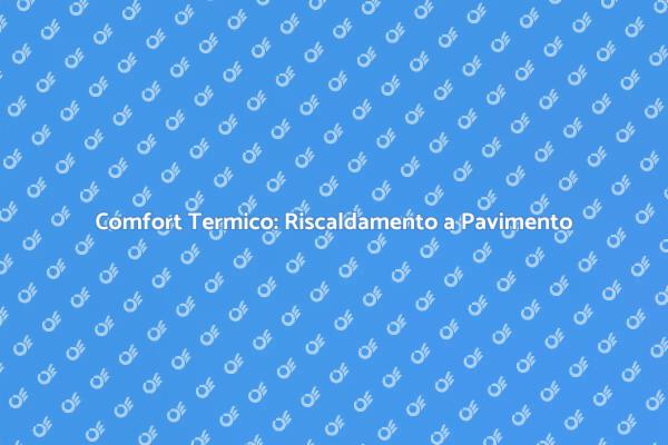 Riscaldamento Efficiente per il Comfort Domestico
