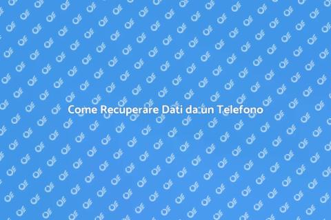 Recupero Dati da Telefono Rotto