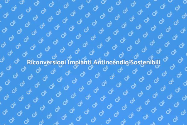 Sostenibilità nella Riconversione Antincendio
