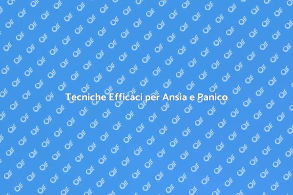 Superare Ansia e Panico con Successo