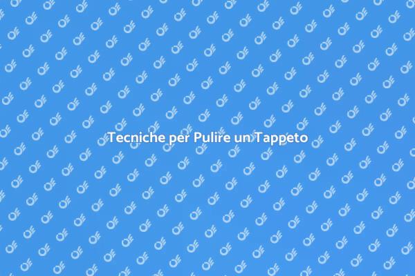 Come Pulire il Tuo Tappeto