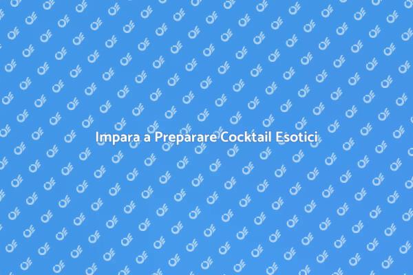 Cocktail Esotici: Formazione per Te