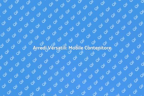 Mobile Contenitore: Stile e Funzionalità