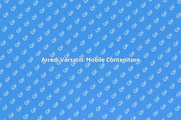 Mobile Contenitore: Estetica e Funzione