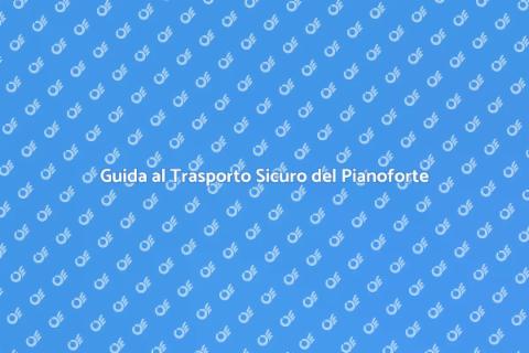 Trasporto Pianoforte con Imballaggio