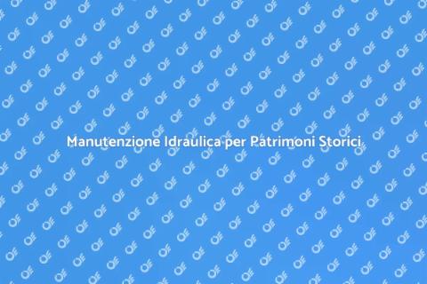 Ispezione Idraulica Patrimonio Storico