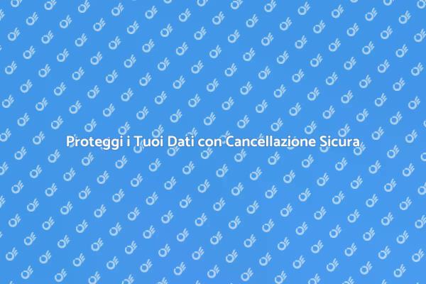 Sicurezza Digitale: Cancellazione Dati Essenziale