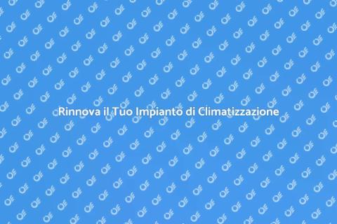 Aggiornare Impianto di Condizionamento
