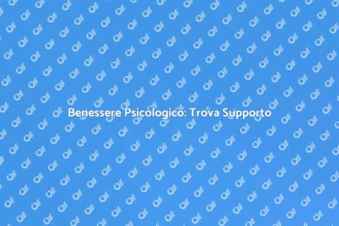 Supporto Psicologico per il Benessere