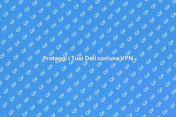 Navigazione Sicura con VPN: Ecco Come