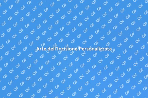 Incisioni Personalizzate per Tuoi Oggetti