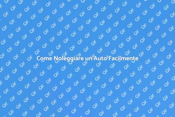 Noleggio Auto: Consigli e Vantaggi