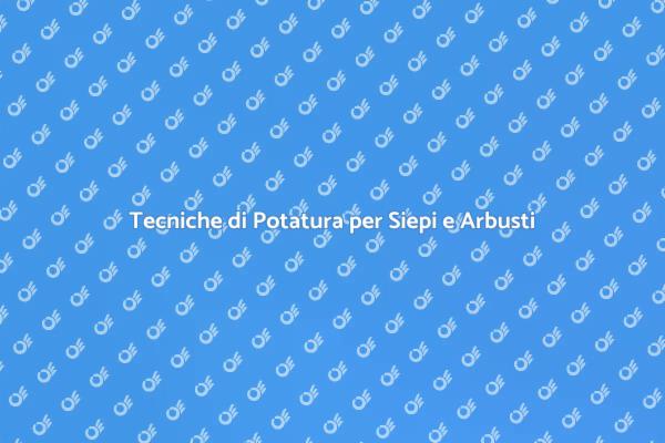 Potatura Perfetta per il Tuo Giardino